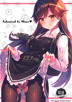 (COMIC1☆13) [TIES (Takei Ooki)] Admiral Is Mine (Kantai Collection -KanColle-)